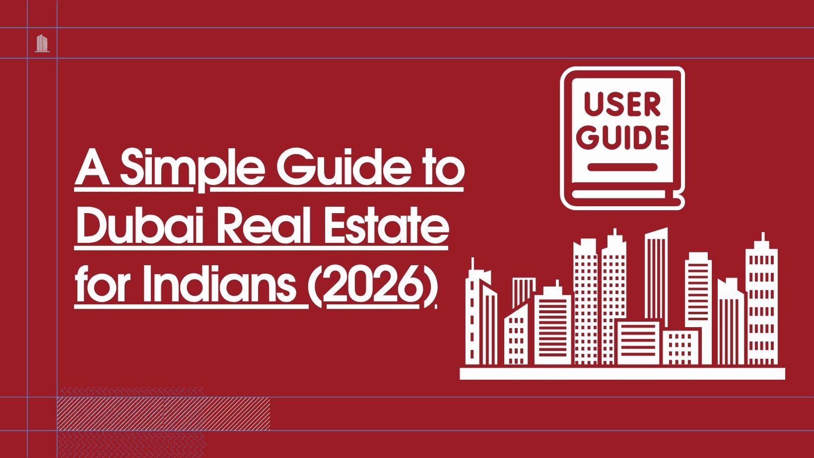 Read more about the article A Simple Guide to Dubai Real Estate for Indians (2026)