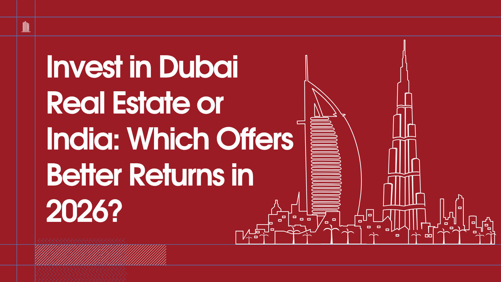 You are currently viewing Invest in Dubai Real Estate or India: Which Offers Better Returns in 2026?