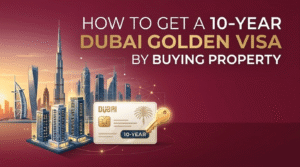 Read more about the article How to Get a 10-Year Dubai Golden Visa by Buying Property