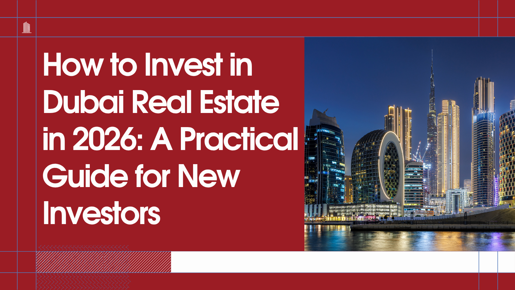You are currently viewing How to Invest in Dubai Real Estate in 2026: A Practical Guide for New Investors