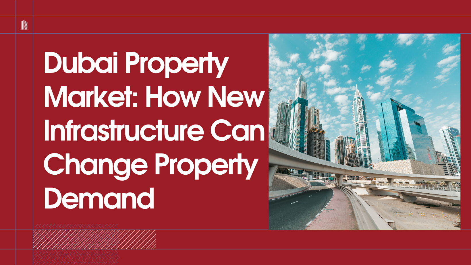 Read more about the article Dubai Property Market: How New Infrastructure Can Change Property Demand