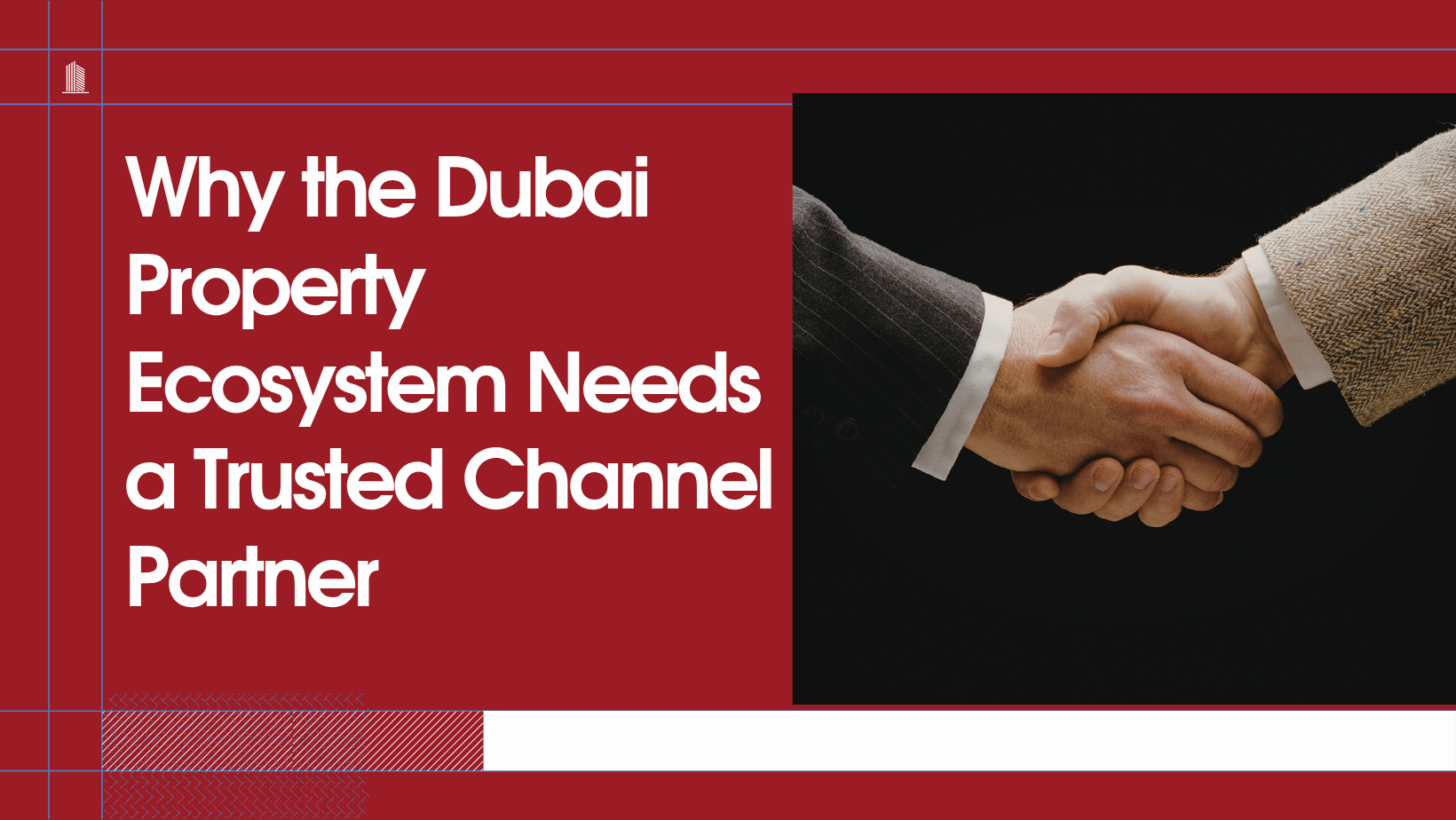 You are currently viewing Why the Dubai Property Ecosystem Needs a Trusted Channel Partner